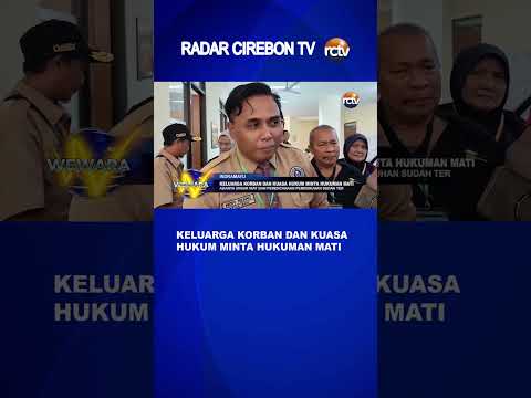 Keluarga Korban dan Kuasa Hukum Minta Hukuman Mati