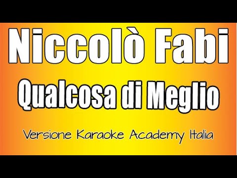 Fabi – Qualcosa Di Meglio (Versione Karaoke Academy Italia)