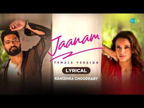 Jaanam - Kanishka Choudhary Version (Lyrical Video) | Bad Newz | Vicky Kaushal | Triptii Dimri