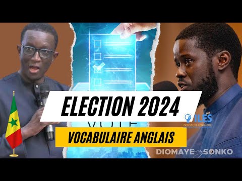 Apprendre le Vocabulaire Anglais des Élections Présidentielles – Édition Spéciale Sénégal 2024