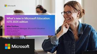 What's New in Microsoft EDU - ISTE 2026 Edition