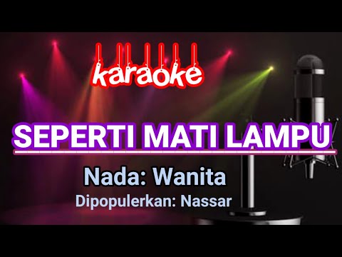 Seperti Mati Lampu - Nassar | Karaoke Nada Wanita