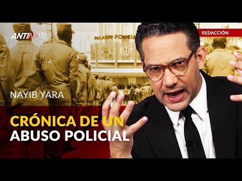 Los Abusos De La Policía Nacional | Antinoti Entrevista A Nayib Yara