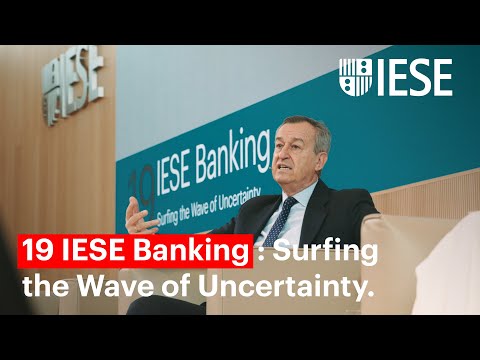 Surfing the Wave of Uncertainty (19 IESE Banking)