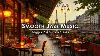 Paris Jazz Corner ☕ Smooth Jazz Music at Outdoor Coffee Shop Ambience by the Eiffel Tower for Unwind