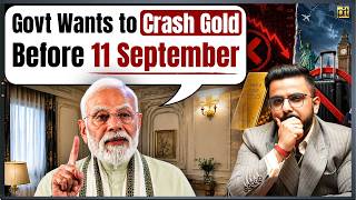 Govt Planning to Crash Gold Before 11 September? Big Update ⚠️