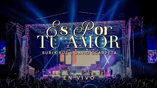 Es Por Tu Amor - Suri Cruz & David Scarpeta  - En Vivo
