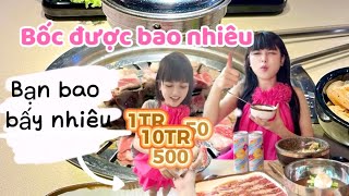 Thử thách bốc được bao nhiêu, bạn bao bấy nhiêu| Puta ăn gì