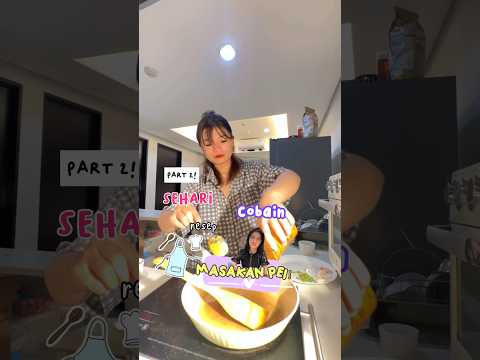 #2 SEHARIAN MASAK RESEP NYA PEI ! 👩🏻‍🍳🩵✨