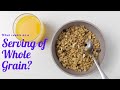 Understanding Grains and Whole Grains