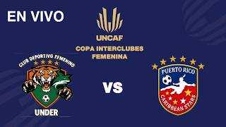 En VIVO | Caribbean Stars (Puerto Rico) vs Under (Honduras) | COPA INTERCLUBES FEMENINA