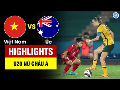 Highlights Việt Nam vs Úc | 2 siêu phẩm sút xa khủng khiếp - Nữ VN nỗ lực đến phút cuối cùng