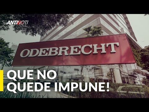 Peligra El Caso Odebrecht | Editorial Antinoti