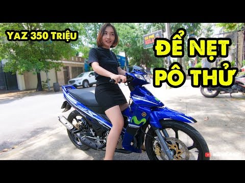 Đem YaZ 350Triệu Đến Khè Em Gái Thích Xe Độ và Cái Kết