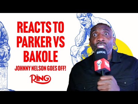 “FRANK & EDDIE DON’T WANT THIS FIGHT!” Johnny Nelson REACTS To Joseph Parker Vs. Martin Bakole