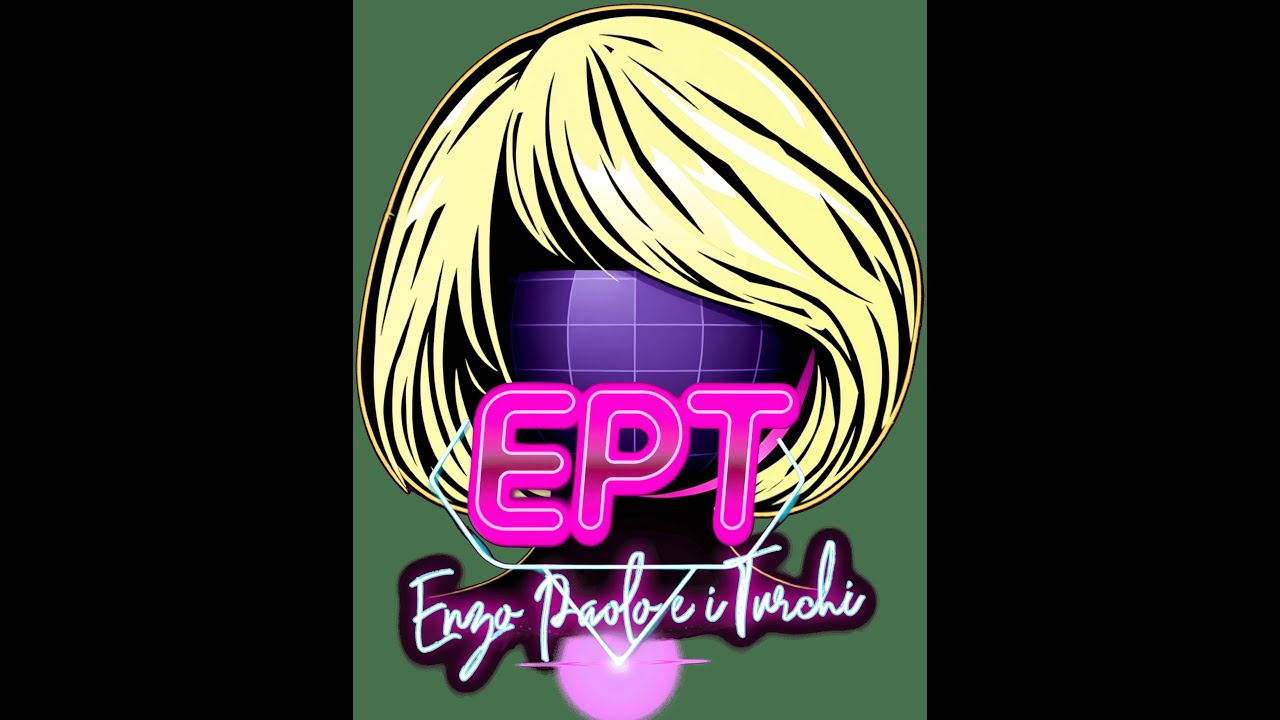 EPT - Enzo Paolo e i Turchi