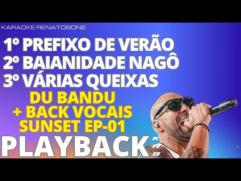 PrefixoDeVerão_BaianidadeNagô_VáriasQueixas + BACK VOCAIS – DU BANDU – PLAYBACK DEMONSTRAÇÃO