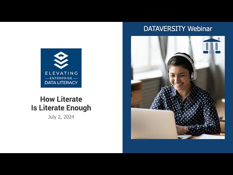 Elevating Enterprise Data Literacy:  How Literate Is Literate Enough