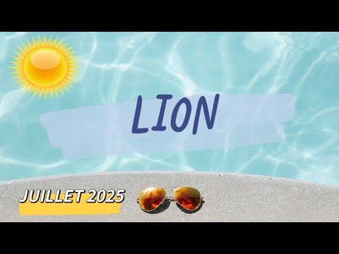 ♌ LION ♌🌞 JUILLET 2025 🌞✨ Aller au bout des choses ✨