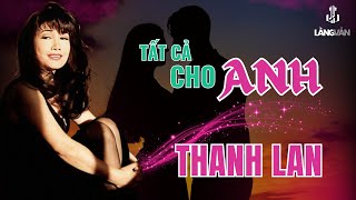 Thanh Lan | Tất Cả Cho Anh (Nhạc Pháp)