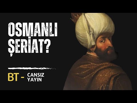 Osmanlı Şeriat Devleti Miydi?