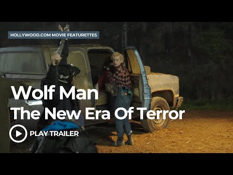 Wolf Man (The New Era Of Terror)(2025) | Hollywood.com Behind the Scenes