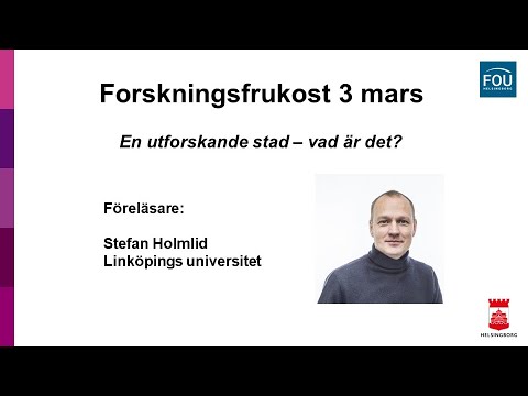Forskningsfrukost 3 mars med Stefan Holmlid - FoU Helsingborg