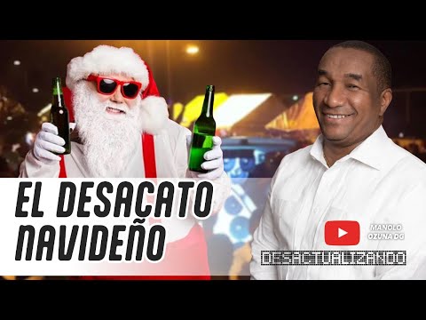 DESACTUALIZANDO - EL DESACATO NAVIDEÑO