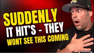 God said: It will happen SUDDENLY — and it will shock them