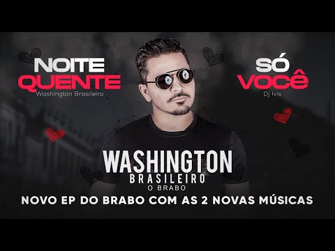 Washington Brasileiro ( EP NOITE QUENTE )