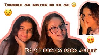 Turning my sister into me || Do we look alike? 🤫😯
