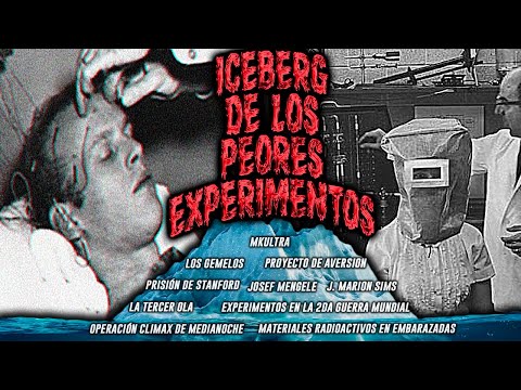 EL ICEBERG DE LOS EXPERIMENTOS MÁS CRUELES EN HUMANOS