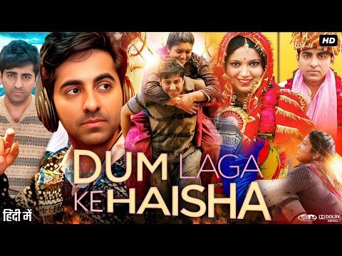 Dum Laga Ke Haisha Full Movie | Ayushmann Khurrana | Bhumi Pednekar | Shardul Rana | Review & Facts