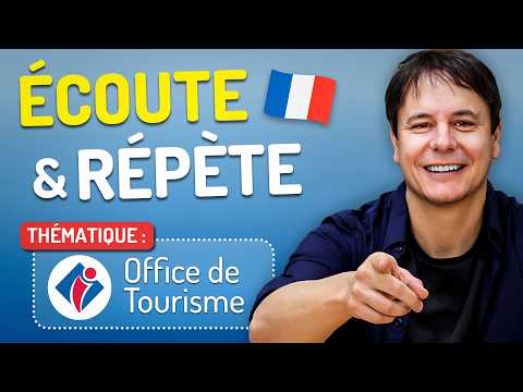 Améliorer son Expression Orale et sa Fluidité en Français. Thème : OFFICE DU TOURISME