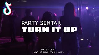 TURN IT UP VIRAL TIKTOK PARTY SENTAK 🌴 NOVEN ATULOLON FT ARIL REMIXER
