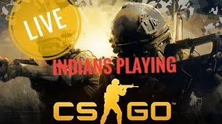 INDIAN Playing CS GO  Live Noob To PRO transition