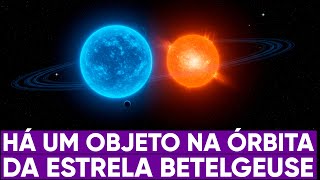 Telescópio revela objeto na órbita de Betelgeuse