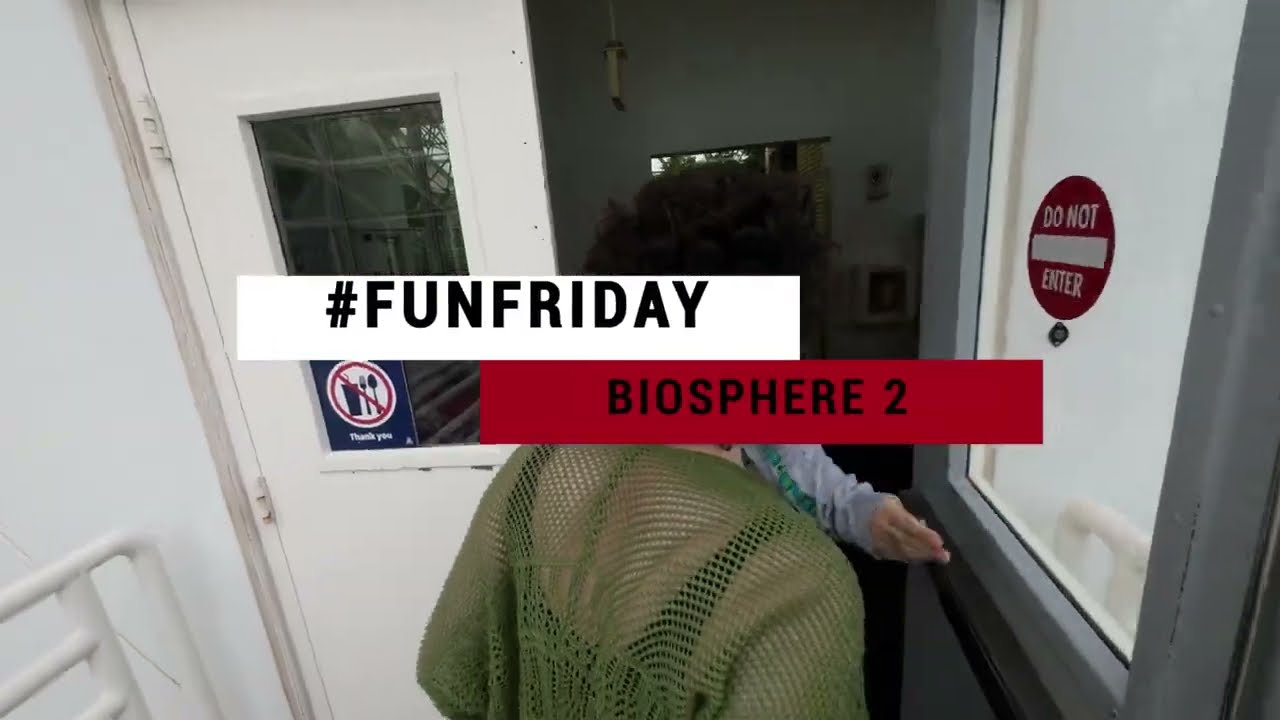 #FunFriday - Biosphere 2