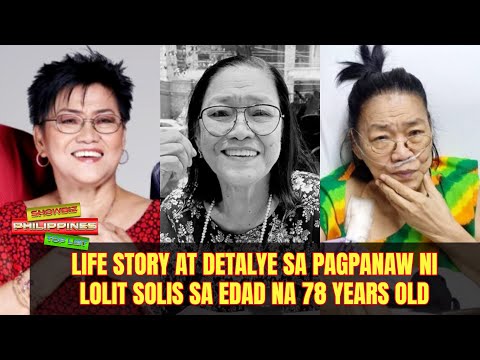 Life Story at Detalye sa pagpanaw ni Lolit Solis sa edad na 78 years old