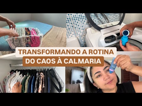 Transformando a rotina | do caos à calmaria | casa limpa