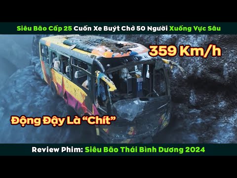 [Review Phim] Siêu Bão Hủy Diệt 359Km/h Cuốn Bay Xe Buýt Chở 50 Người Xuống Vực