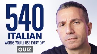Quiz | 540 Italian Words You'll Use Every Day - Basic Vocabulary #94