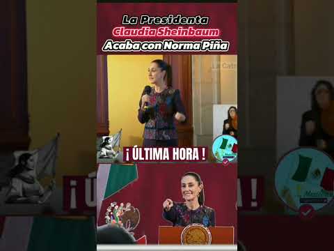 Nuestra Presidenta Claudia Sheinbaum, asi recuerda a Norma Piña