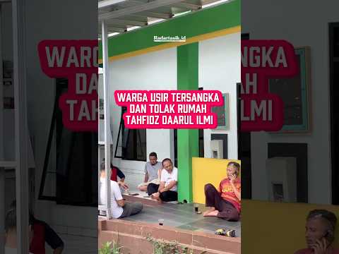 Warga Usir Tersangka dan Tolak Rumah Tahfidz Daarul ilmi #radartasikid