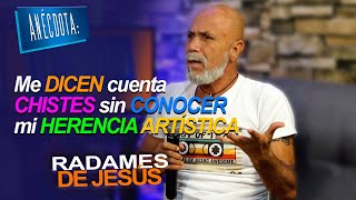 Radames de Jesús | ANÉCDOTA: Me DICEN cuenta CHISTES sin CONOCER mi HERENCIA ARTÍSTICA