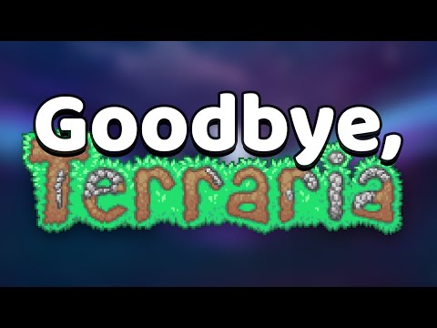 Goodbye, Terraria