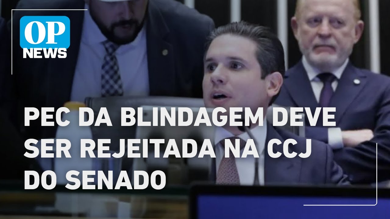 CCJ do Senado deve rejeitar a PEC da blindagem; líderes criticam proposta l O POVO NEWS