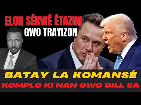 BATAY LA PÉTÉ - ELON PRAN GWO DÉCIZYON POLITIK - AMPIL GRO KOMPLO NAN BILL TRUMP LAN  -  ABNER GELIN