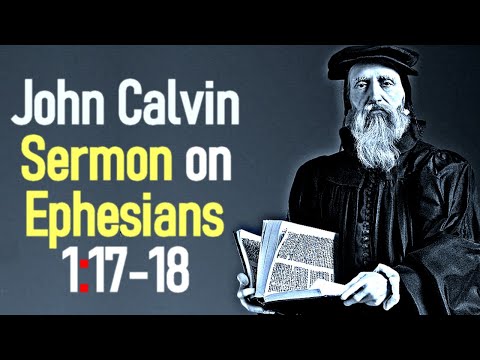 Sermons upon the Epistle of Saint Paul to the Ephesians 1:17-18 - John Calvin