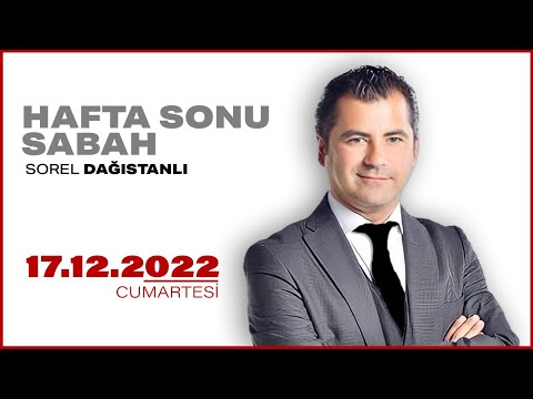 #CANLI | Sorel Dağıstanlı ile Hafta Sonu Sabah | 17 Aralık 2022 | #HalkTV
